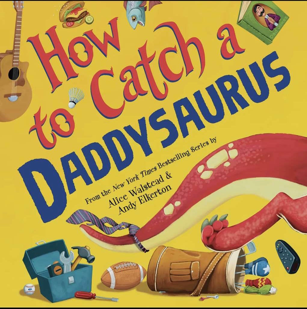 “How to Catch a Daddysaurus” Children’s Book